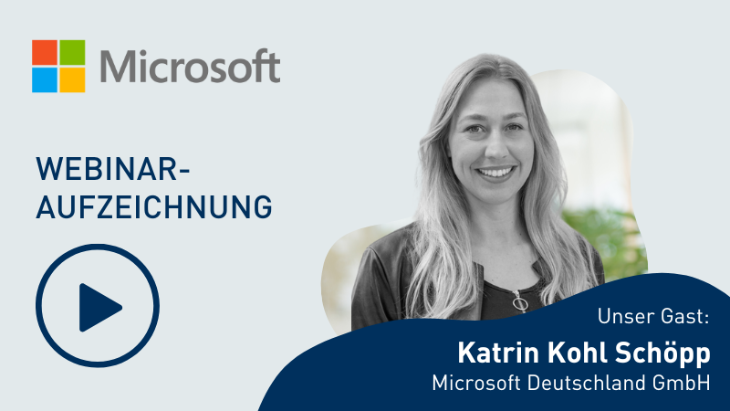 Webinaraufzeichnung: Digitalisierung und Vereinfachung des Arbeitsalltags; mit Katrin Kohl Schöpp, Microsoft Deutschland GmbH