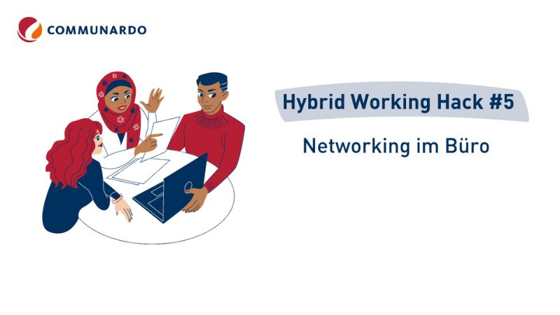 Hybrid Working Hack – Networking im Büro