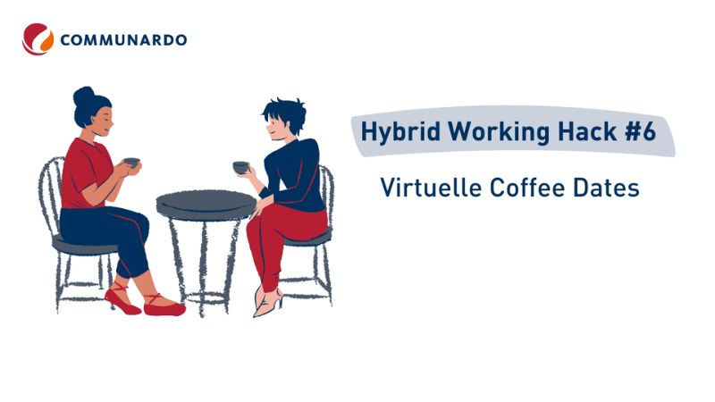 Hybrid Working Hack –  Virtuelle Coffee Dates  